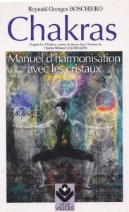 2d) LIVRE: Chakras, Manuel d'harmonisation avec les cristaux. BOSCHIERO